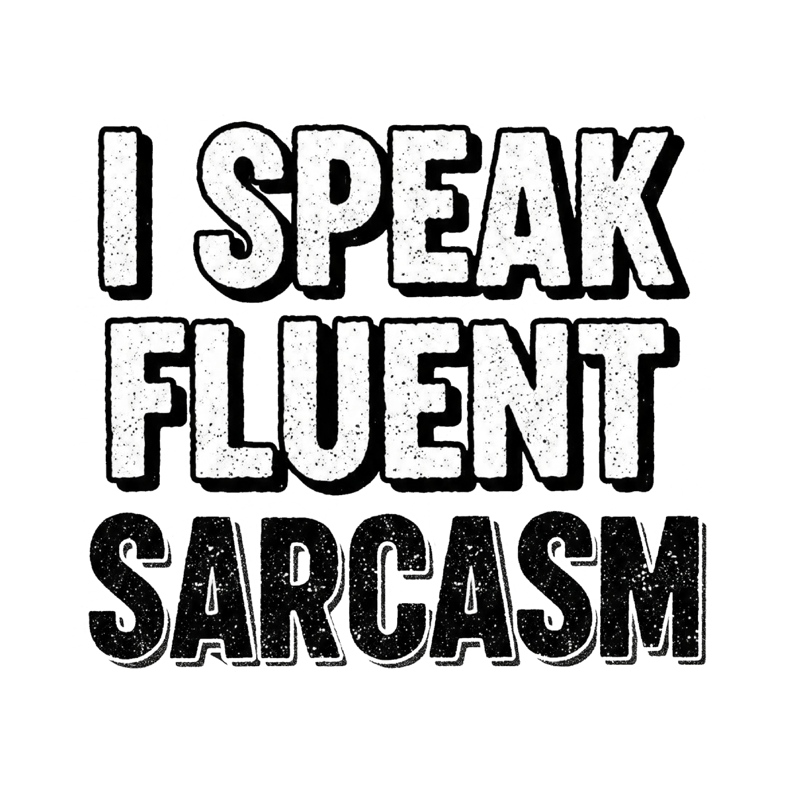 I Speak Fluent Sarcasm – Mugs, Tees & Hoodies with Attitude - Atlas Briefly