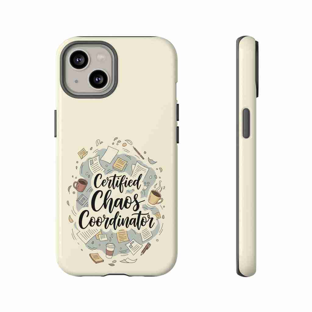 Certified Chaos Coordinator Phone Case - Funny Mobile Cover for Moms and Teachers | Organized Chaos Gift - Atlas Briefly