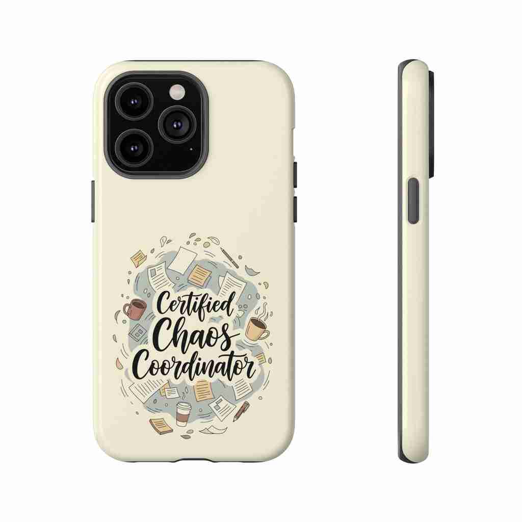 Certified Chaos Coordinator Phone Case - Funny Mobile Cover for Moms and Teachers | Organized Chaos Gift - Atlas Briefly