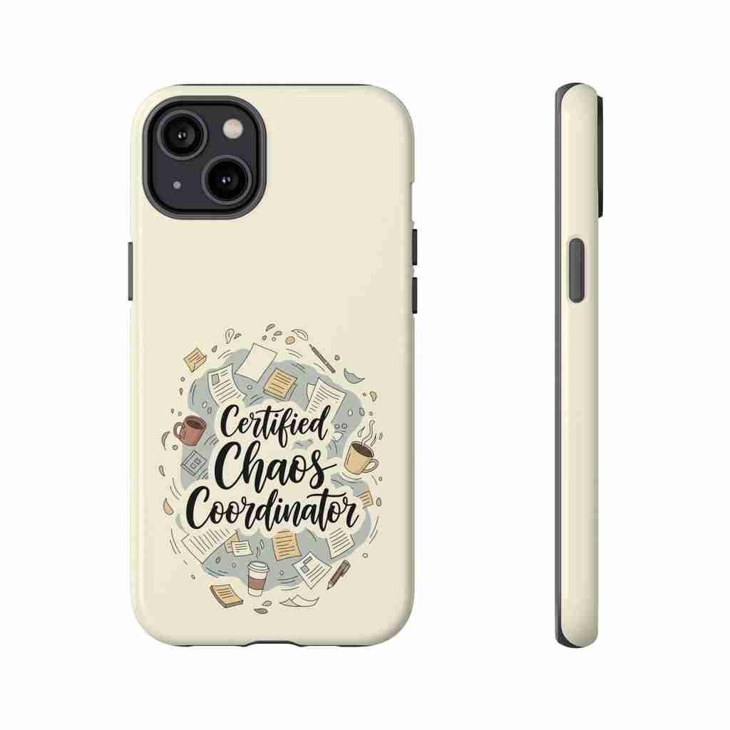 Certified Chaos Coordinator Phone Case - Funny Mobile Cover for Moms and Teachers | Organized Chaos Gift - Atlas Briefly