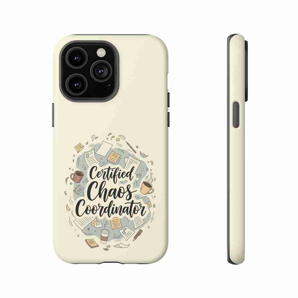 Certified Chaos Coordinator Phone Case - Funny Mobile Cover for Moms and Teachers | Organized Chaos Gift - Atlas Briefly