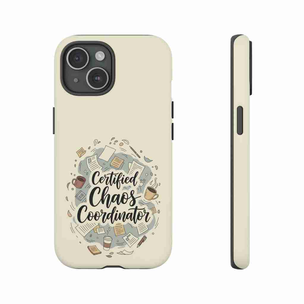 Certified Chaos Coordinator Phone Case - Funny Mobile Cover for Moms and Teachers | Organized Chaos Gift - Atlas Briefly