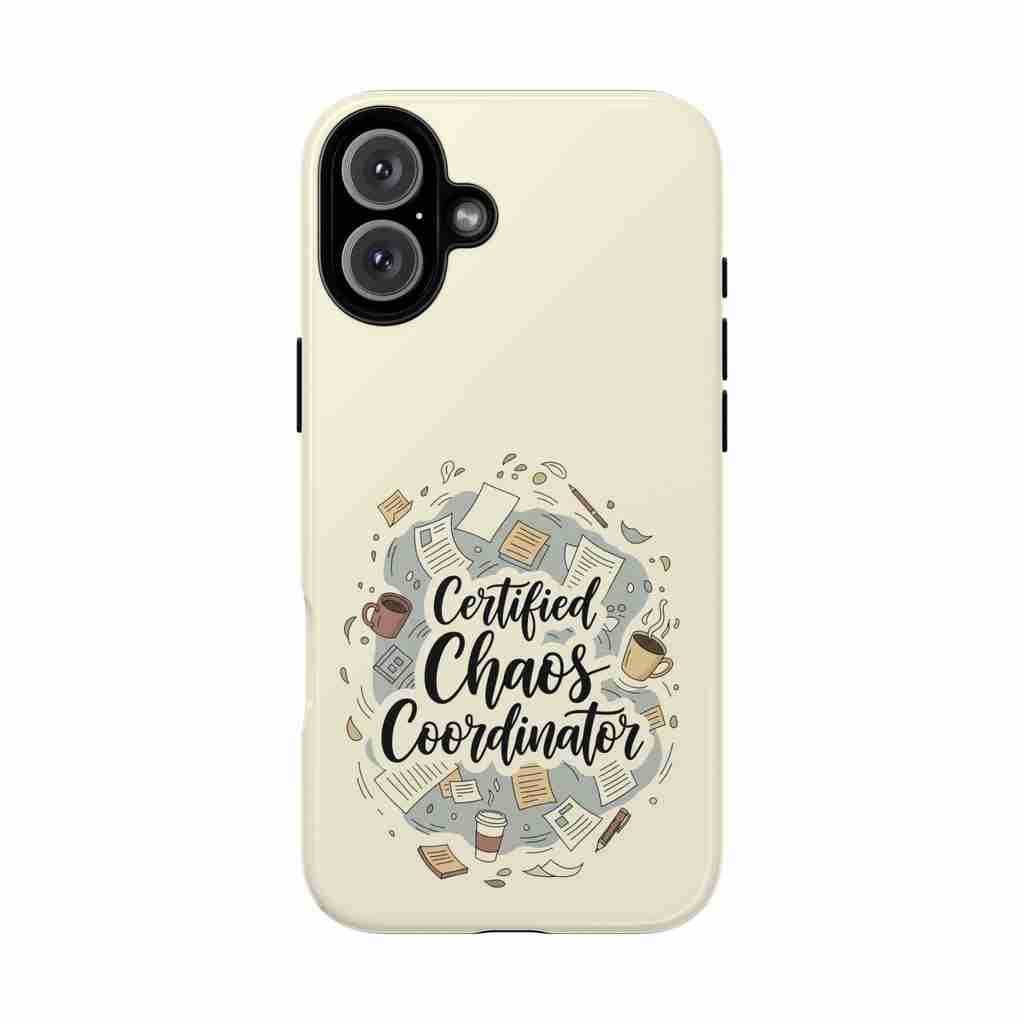 Certified Chaos Coordinator Phone Case - Funny Mobile Cover for Moms and Teachers | Organized Chaos Gift - Atlas Briefly
