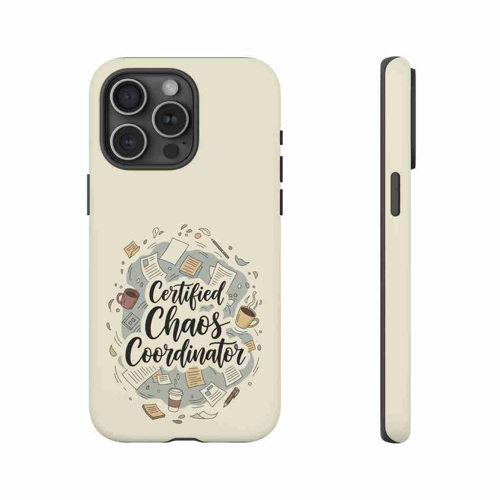 Certified Chaos Coordinator Phone Case - Funny Mobile Cover for Moms and Teachers | Organized Chaos Gift - Atlas Briefly