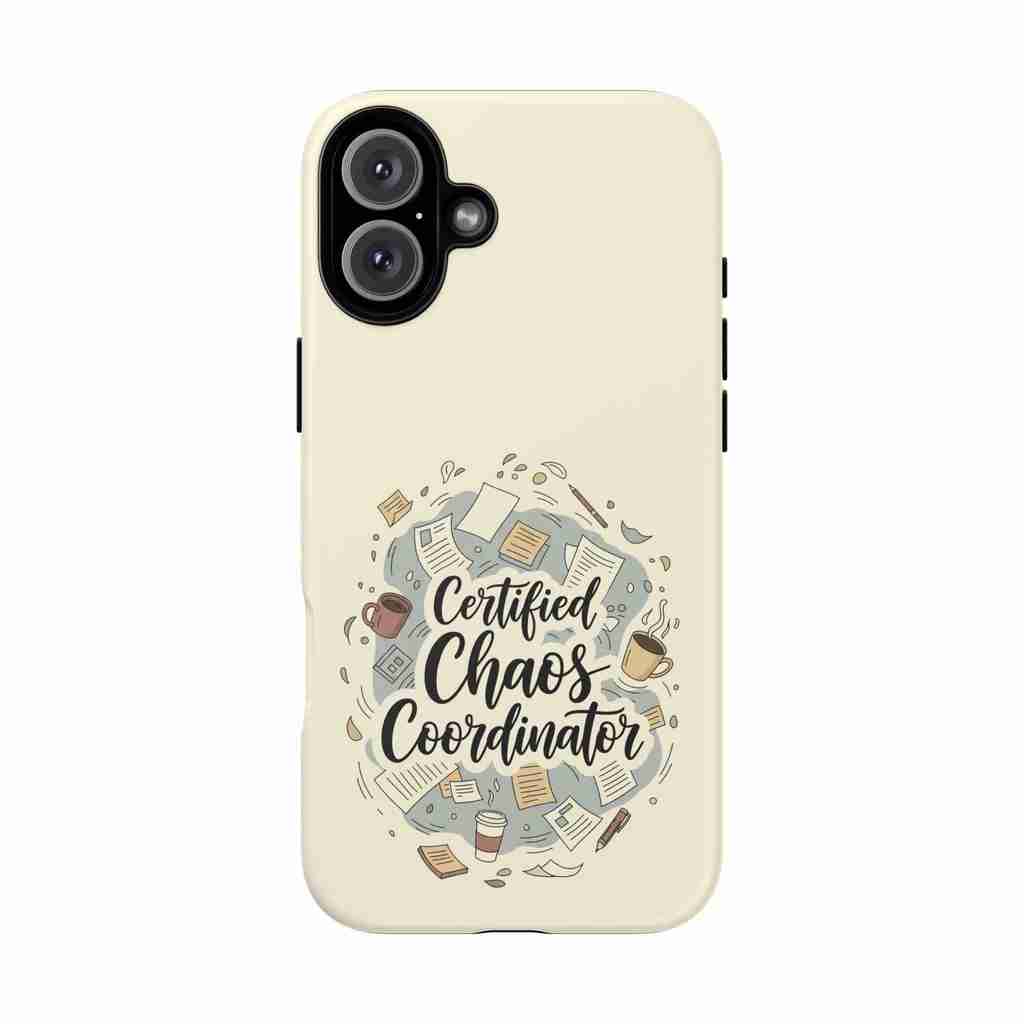 Certified Chaos Coordinator Phone Case - Funny Mobile Cover for Moms and Teachers | Organized Chaos Gift - Atlas Briefly