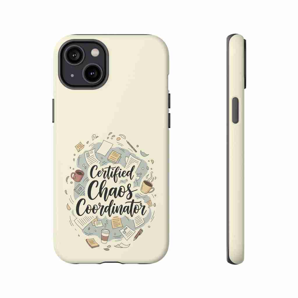 Certified Chaos Coordinator Phone Case - Funny Mobile Cover for Moms and Teachers | Organized Chaos Gift - Atlas Briefly
