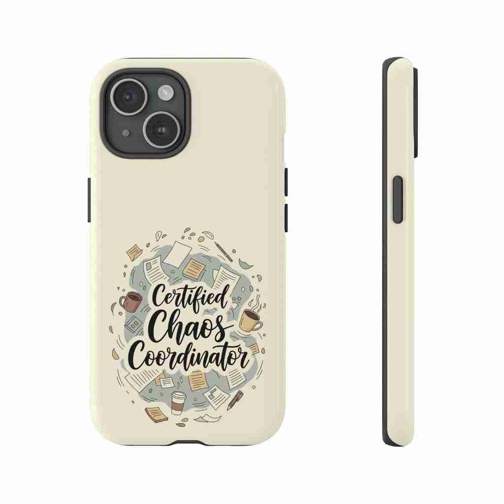 Certified Chaos Coordinator Phone Case - Funny Mobile Cover for Moms and Teachers | Organized Chaos Gift - Atlas Briefly