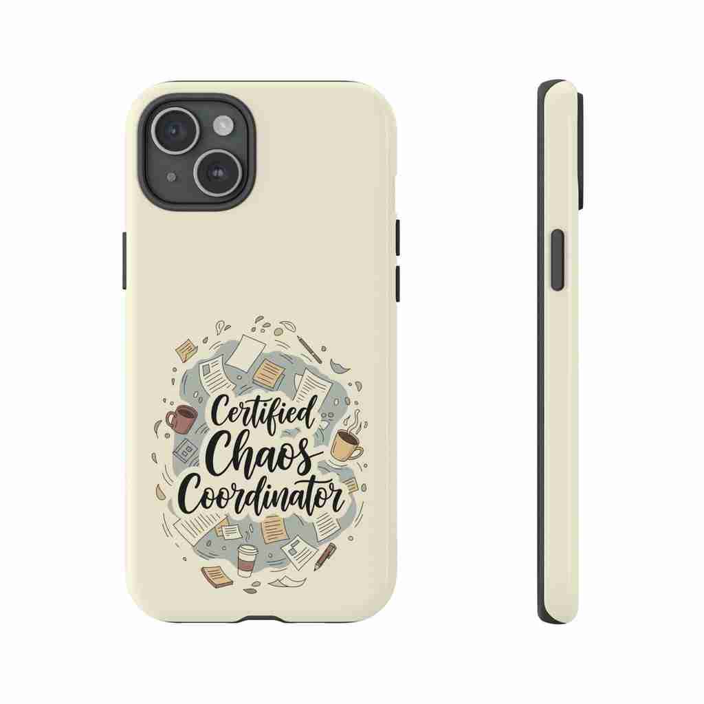 Certified Chaos Coordinator Phone Case - Funny Mobile Cover for Moms and Teachers | Organized Chaos Gift - Atlas Briefly