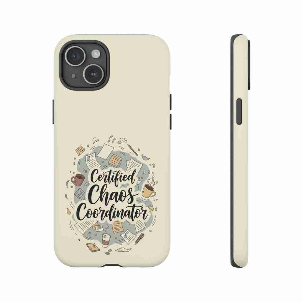 Certified Chaos Coordinator Phone Case - Funny Mobile Cover for Moms and Teachers | Organized Chaos Gift - Atlas Briefly