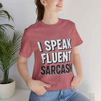 I Speak Fluent Sarcasm T-Shirt – Funny Sarcastic Tee - Atlas Briefly