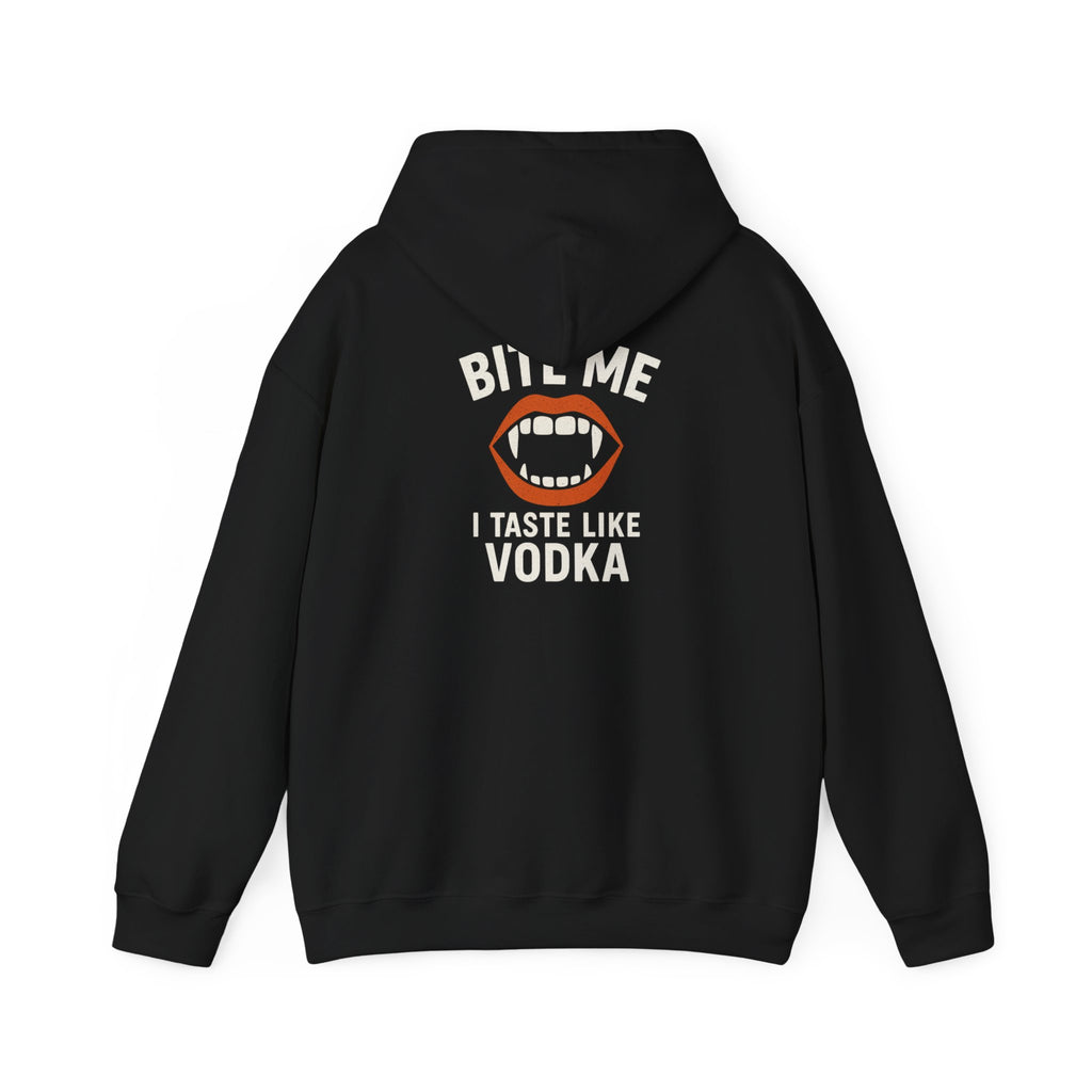 Vodka Vampire Hoodie - Bite Me I taste like Vodka