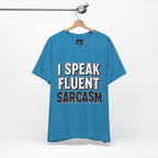 “I Speak Fluent Sarcasm” Funny Graphic Tee - Atlas Briefly