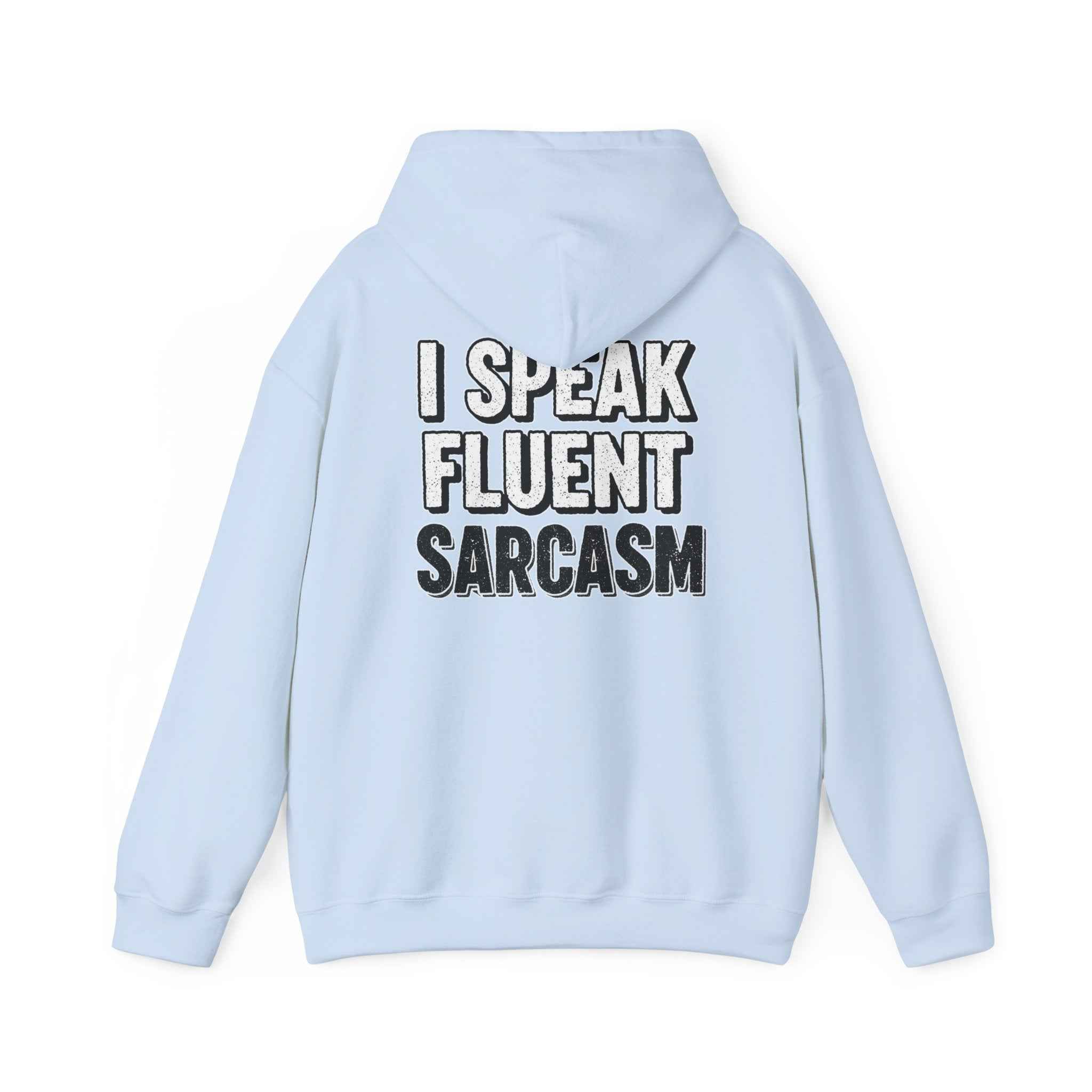 I Speak Fluent Sarcasm Hoodie - Hilarious Sweatshirt for Sarcasm Enthusiasts - Atlas Briefly