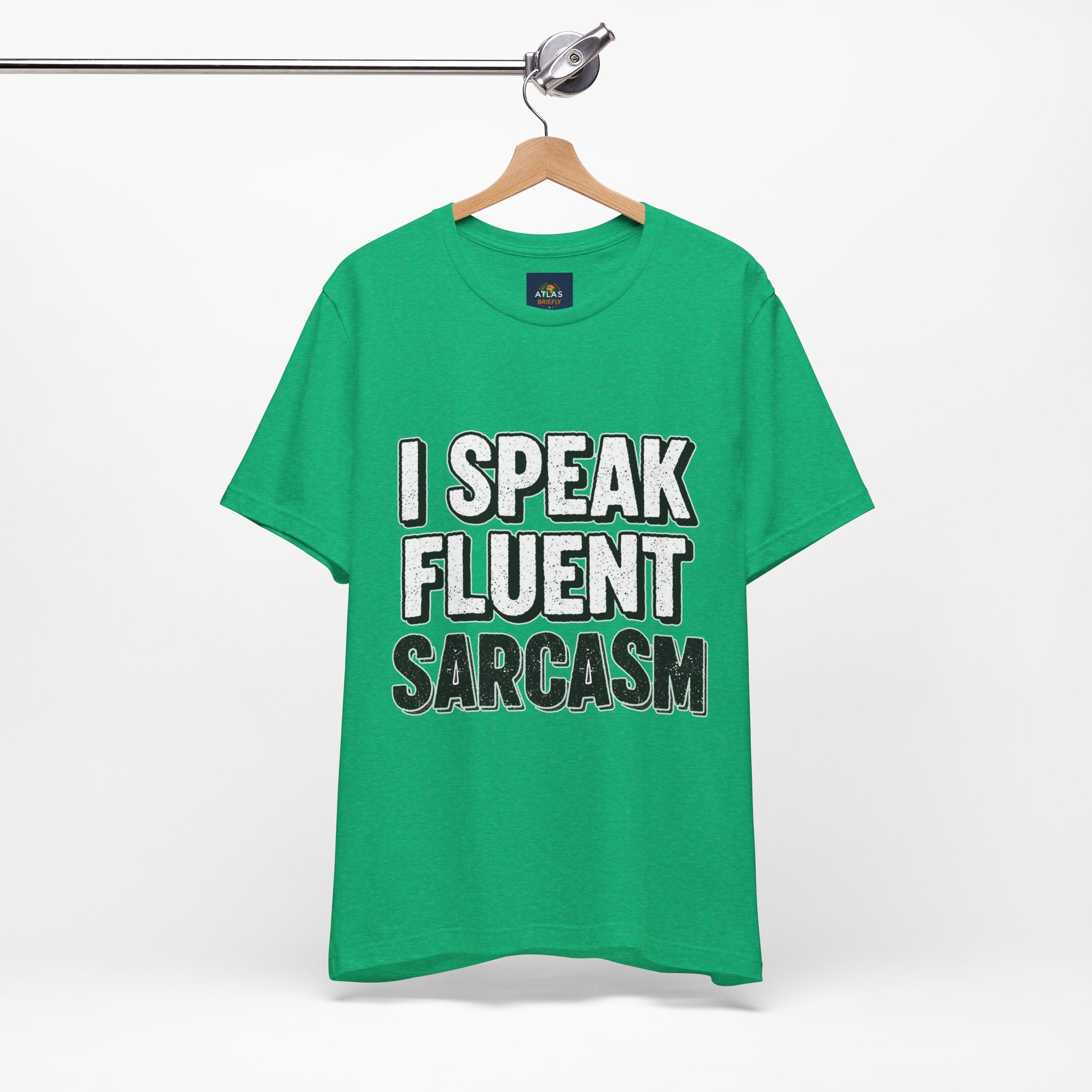 “I Speak Fluent Sarcasm” Funny Graphic Tee - Atlas Briefly