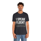 “I Speak Fluent Sarcasm” Funny Graphic Tee - Atlas Briefly