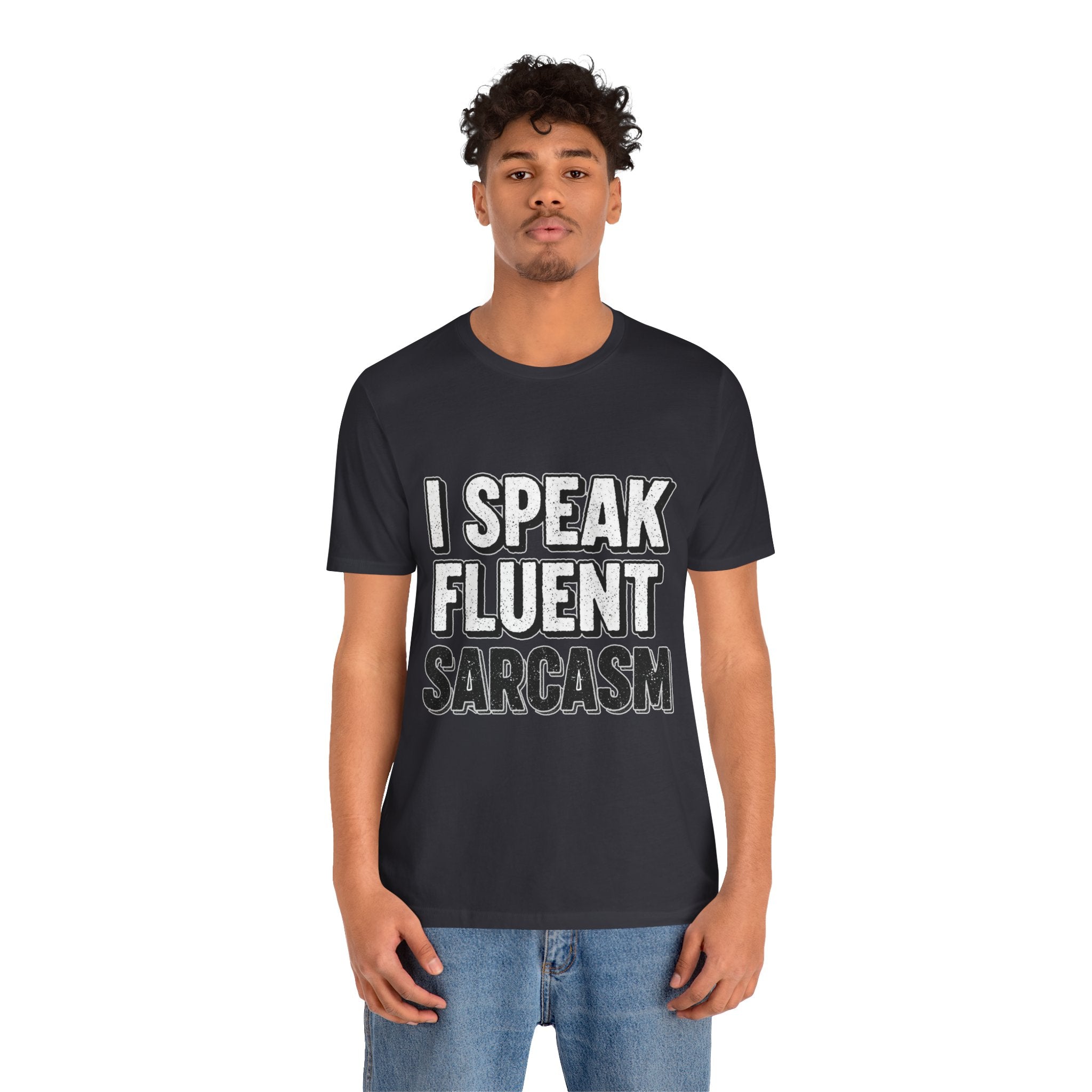 “I Speak Fluent Sarcasm” Funny Graphic Tee - Atlas Briefly