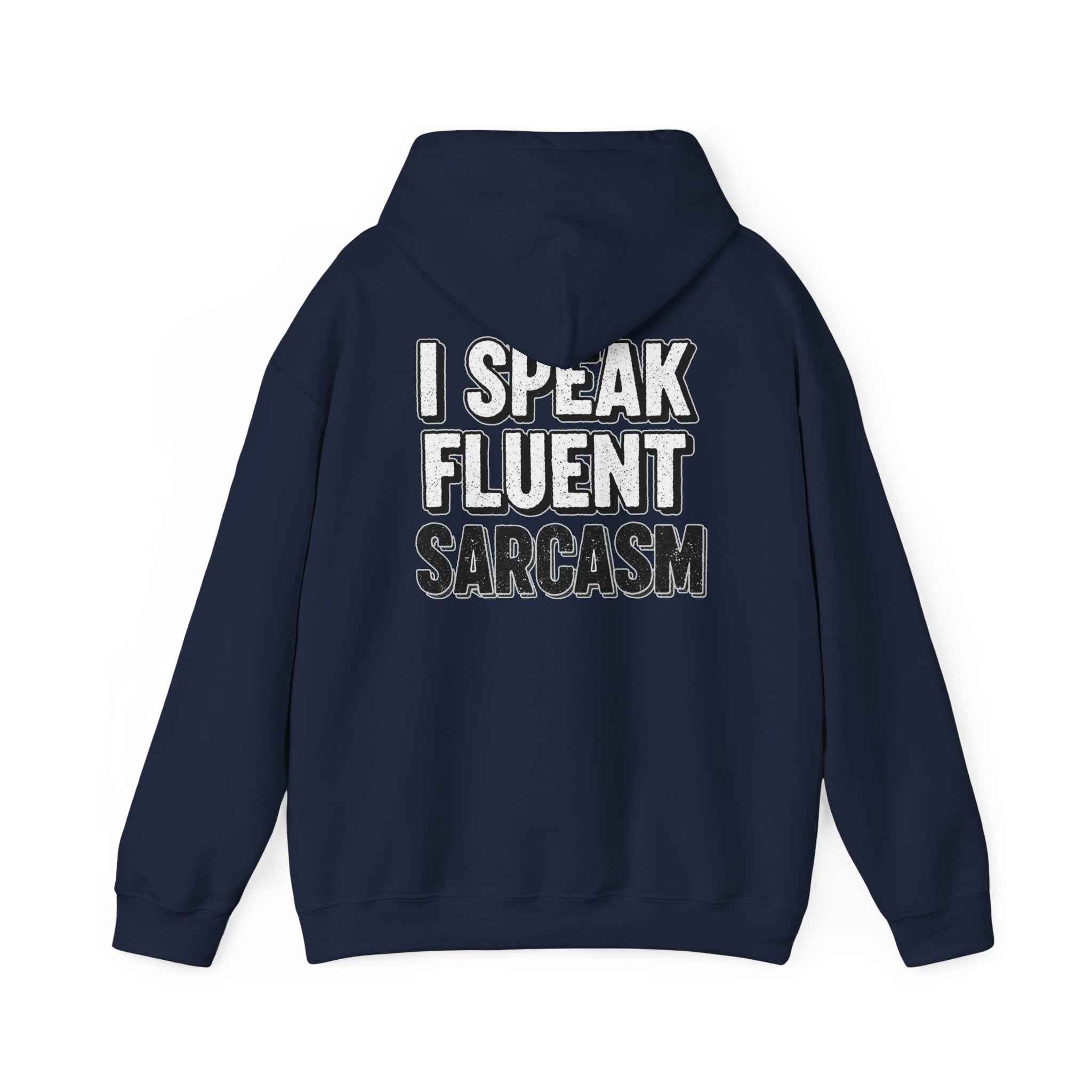 I Speak Fluent Sarcasm Hoodie - Hilarious Sweatshirt for Sarcasm Enthusiasts - Atlas Briefly