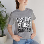 “I Speak Fluent Sarcasm” Funny Graphic Tee - Atlas Briefly