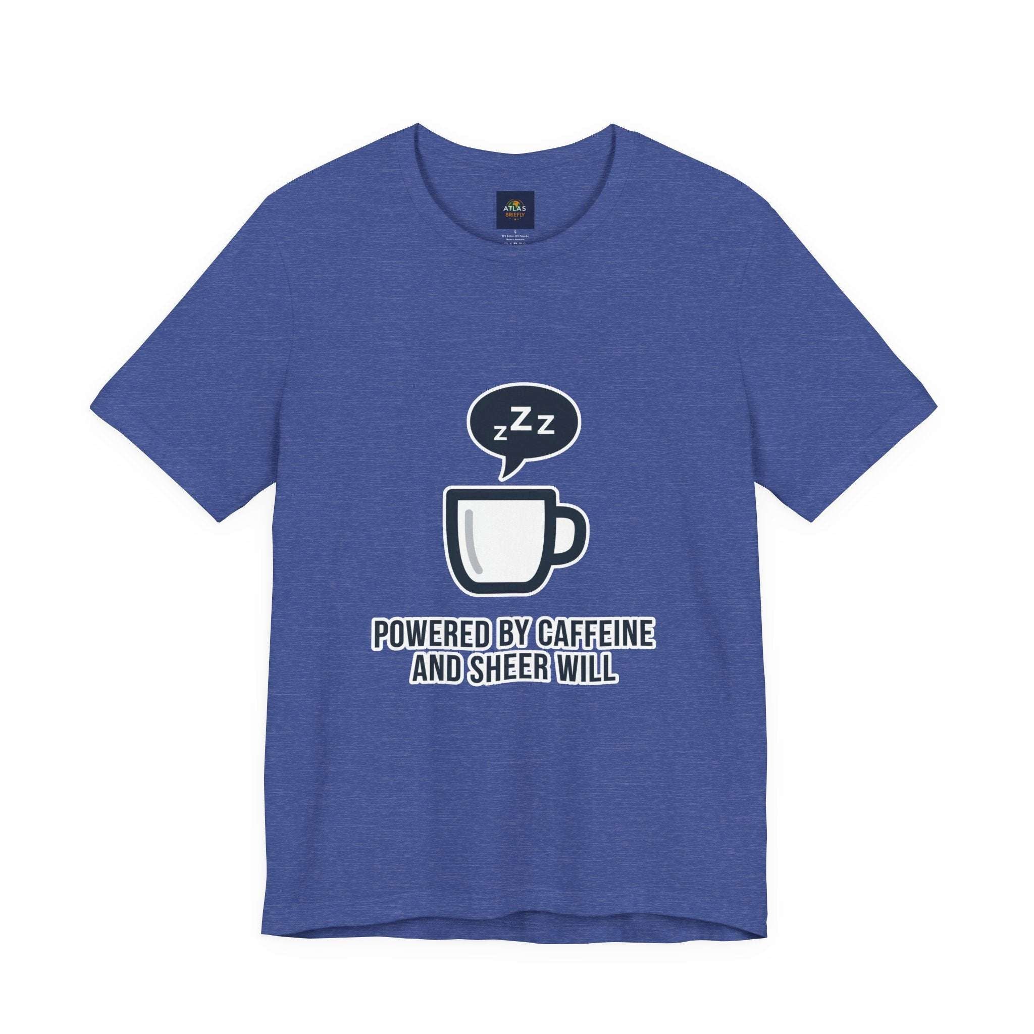 Powered by Caffeine T-Shirt - Funny Coffee Tee for Coffee Lovers - Atlas Briefly