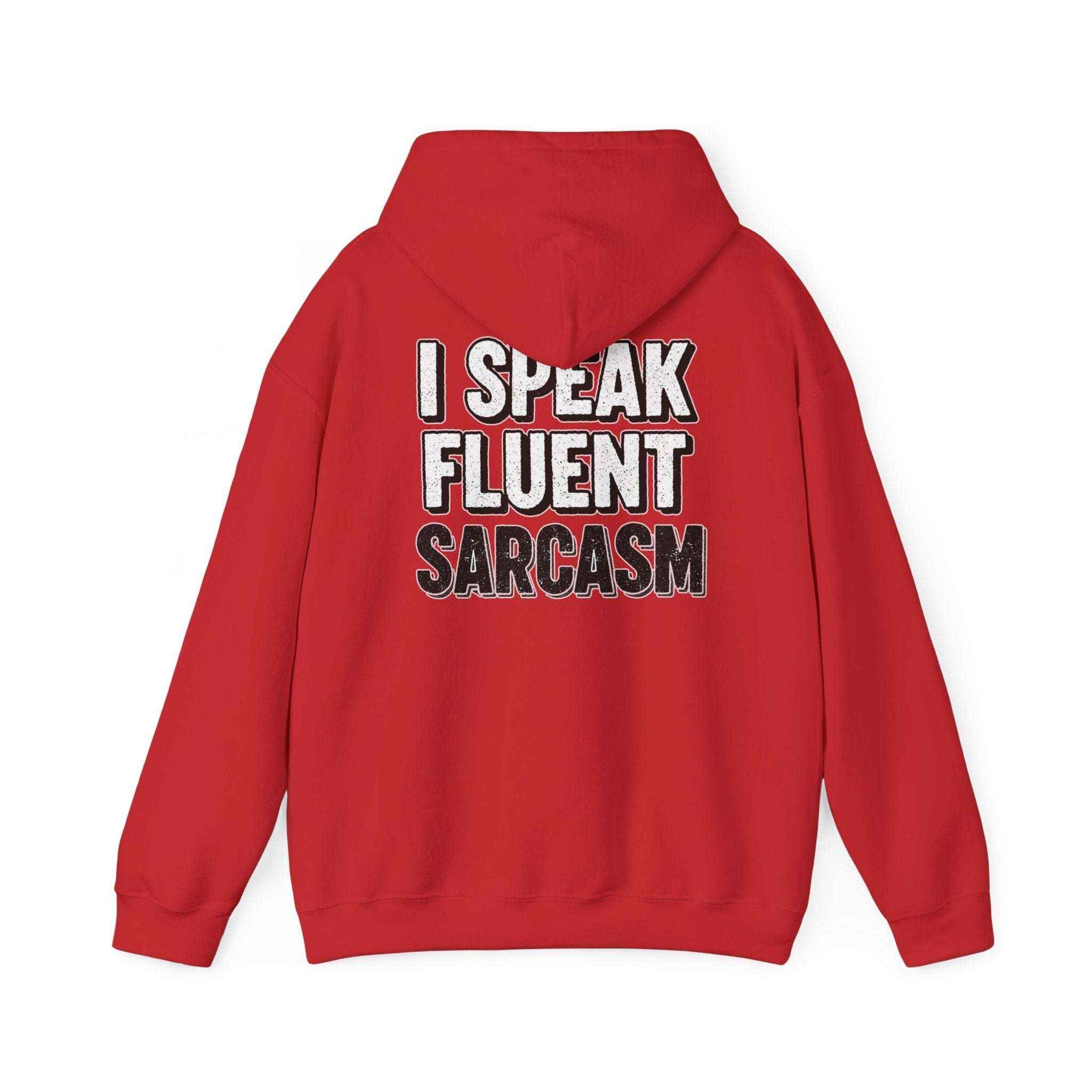 I Speak Fluent Sarcasm Hoodie - Hilarious Sweatshirt for Sarcasm Enthusiasts - Atlas Briefly