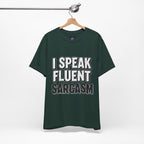 “I Speak Fluent Sarcasm” Funny Graphic Tee - Atlas Briefly