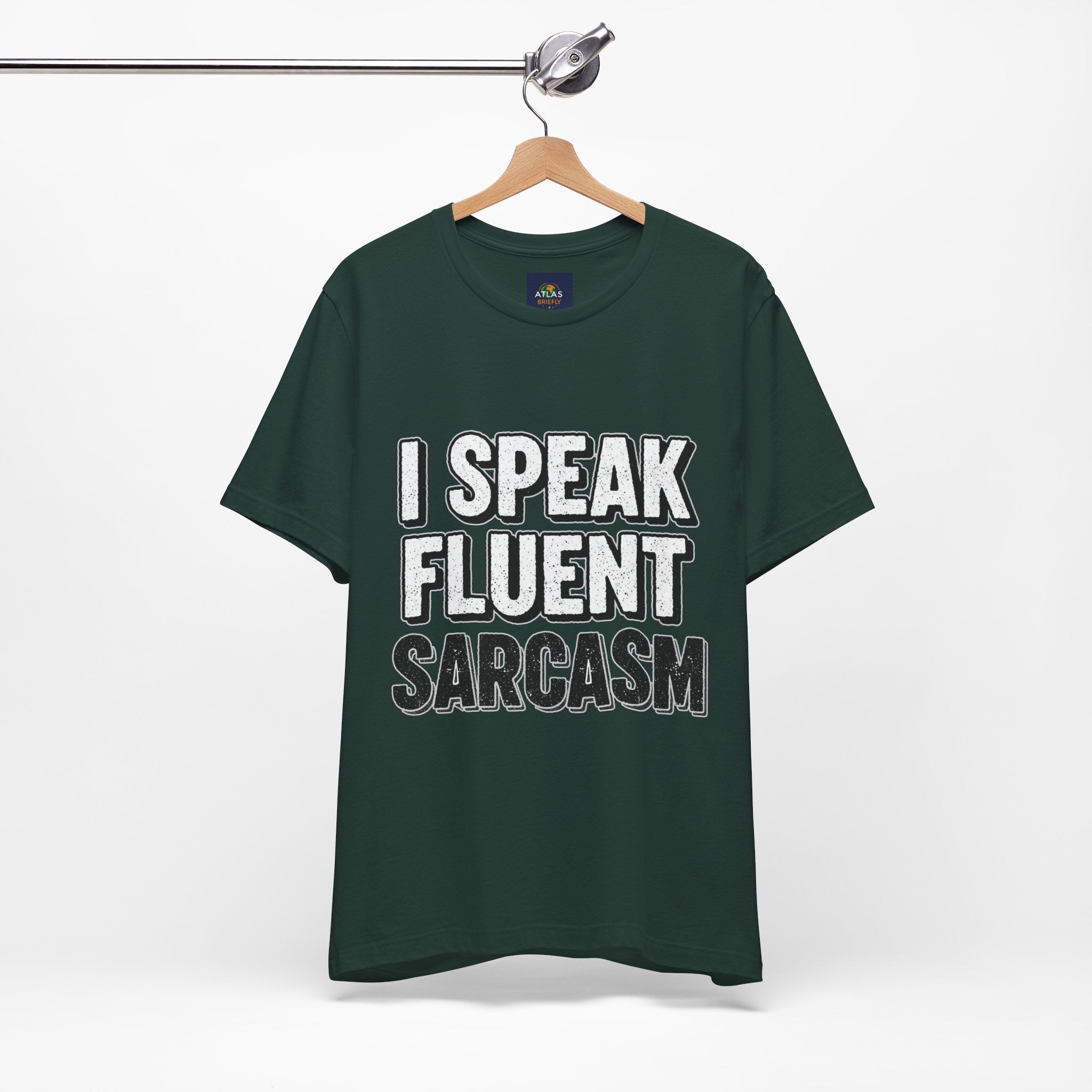 “I Speak Fluent Sarcasm” Funny Graphic Tee - Atlas Briefly