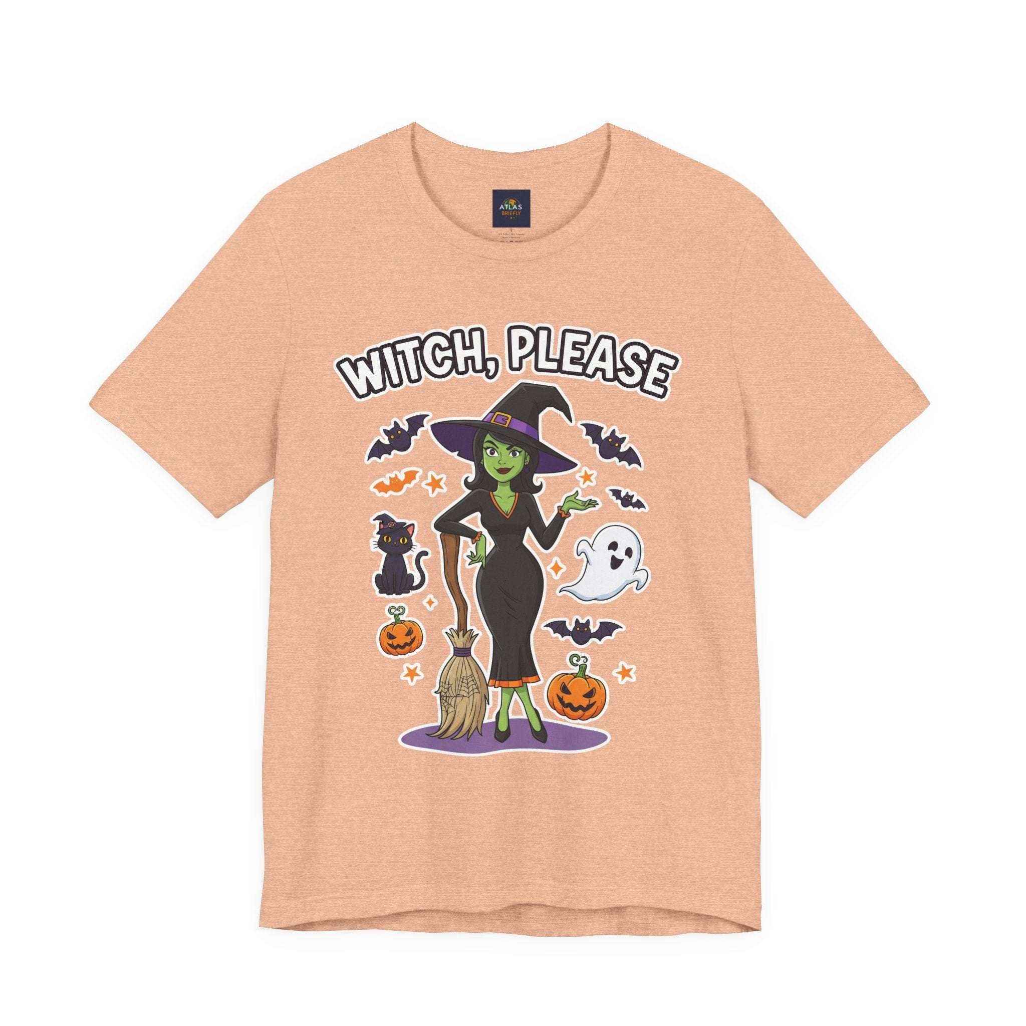 Witch Please T-Shirt - Sassy Halloween Tee for Witches - Atlas Briefly