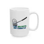 I Like Big Putts Golf Mug - Funny Golf Gift for Him | Hilarious Golfer Coffee Cup US Version - Atlas Briefly