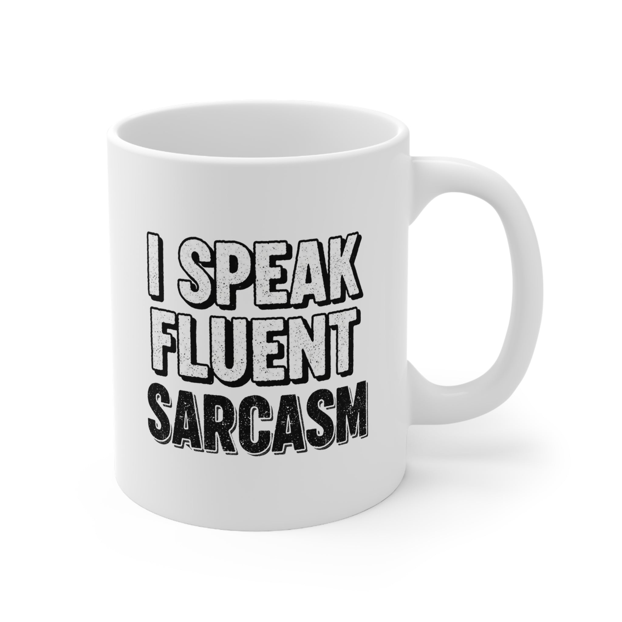 I Speak Fluent Sarcasm Mug - Perfect Sarcasm Coffee Mug for Coffee Lovers