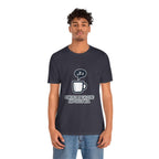 Powered by Caffeine T-Shirt - Funny Coffee Tee for Coffee Lovers - Atlas Briefly