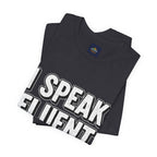 “I Speak Fluent Sarcasm” Funny Graphic Tee - Atlas Briefly