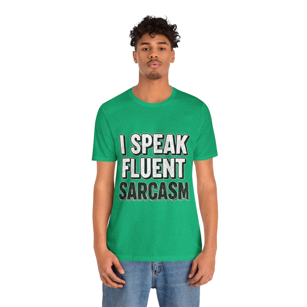 “I Speak Fluent Sarcasm” Funny Graphic Tee - Atlas Briefly