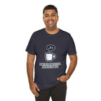 Powered by Caffeine T-Shirt - Funny Coffee Tee for Coffee Lovers - Atlas Briefly