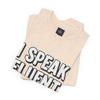 “I Speak Fluent Sarcasm” Funny Graphic Tee - Atlas Briefly