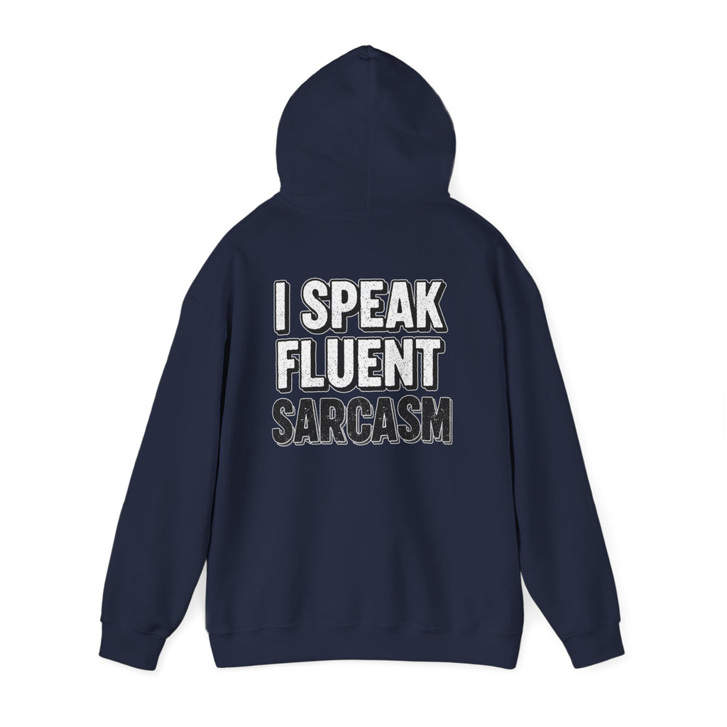I Speak Fluent Sarcasm Hoodie - Funny Sarcastic Sweatshirt | Witty Humor Gift - Atlas Briefly