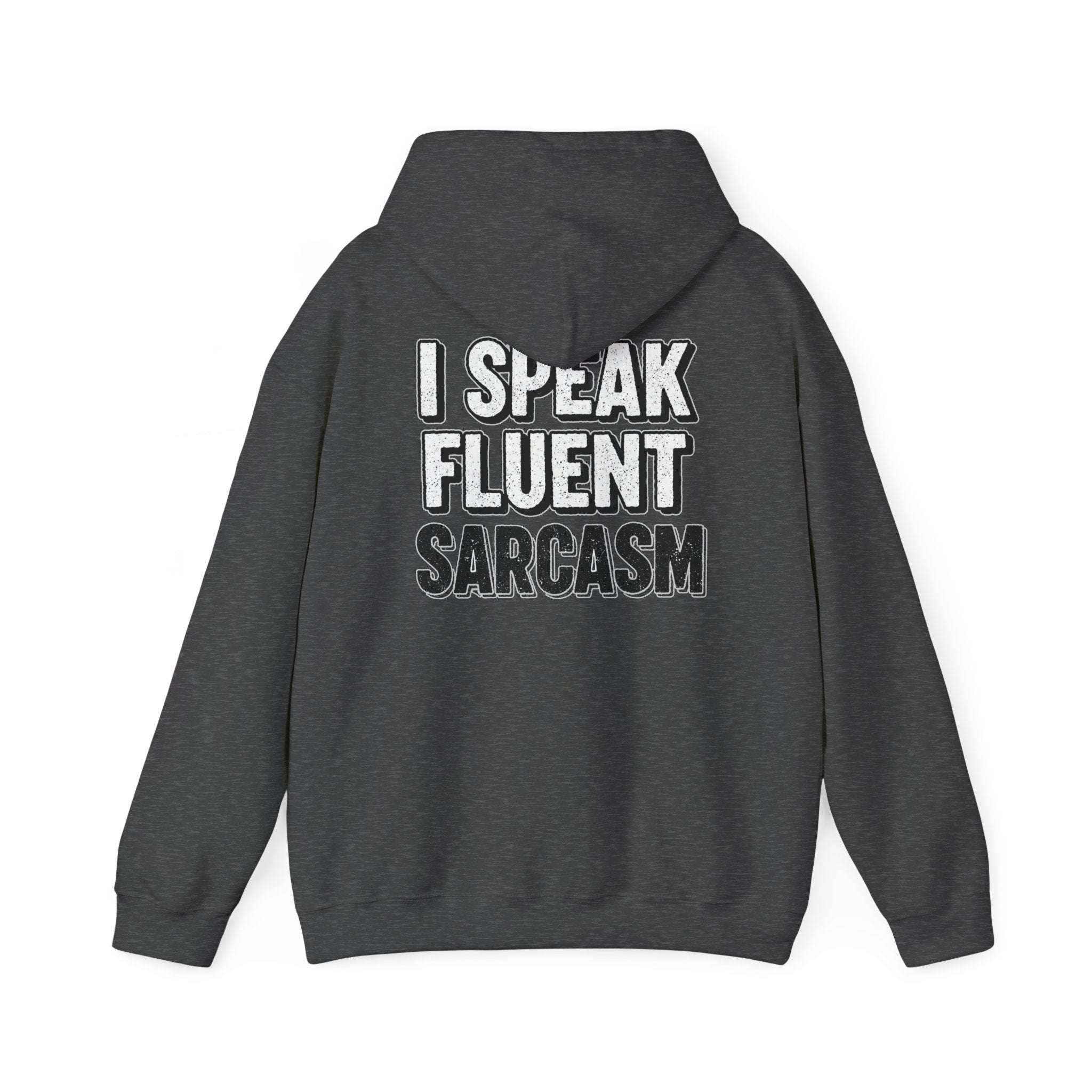 I Speak Fluent Sarcasm Hoodie - Hilarious Sweatshirt for Sarcasm Enthusiasts - Atlas Briefly