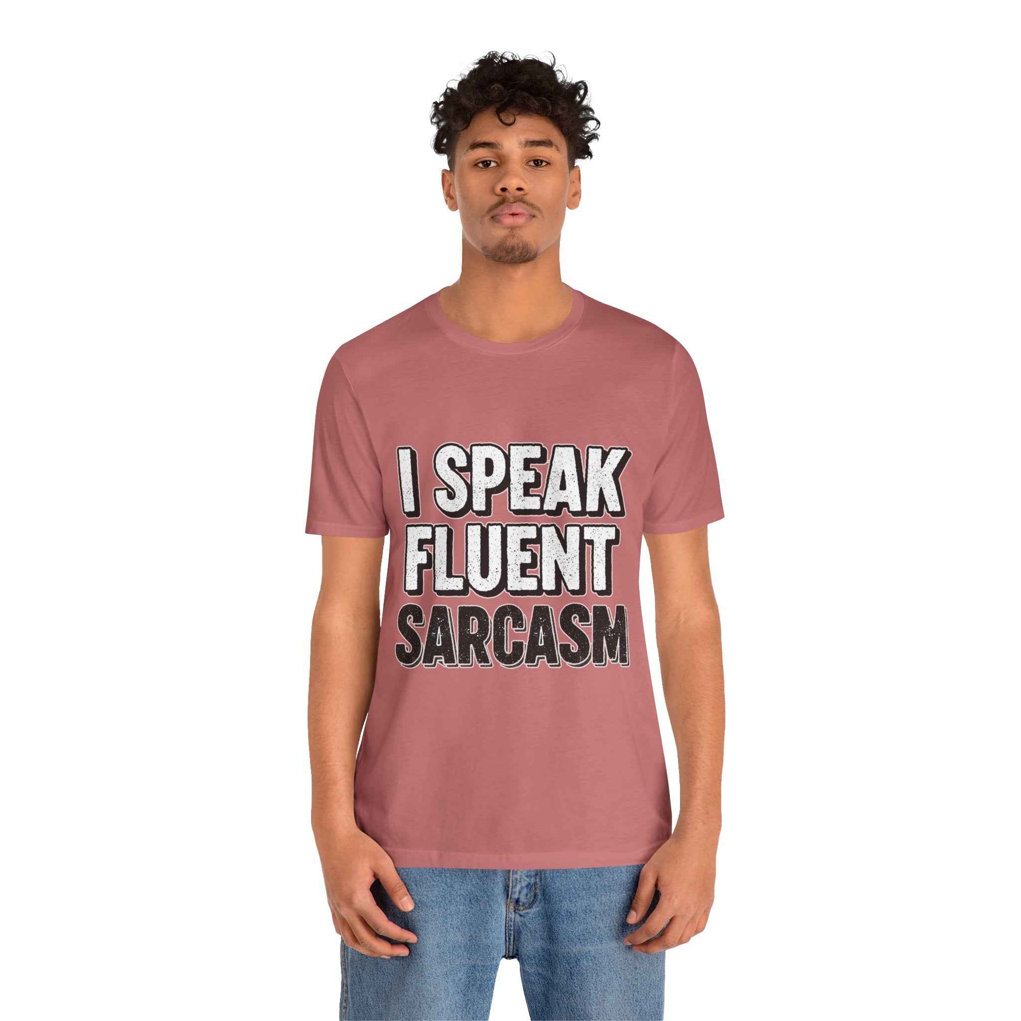 I Speak Fluent Sarcasm T-Shirt – Funny Sarcastic Tee - Atlas Briefly