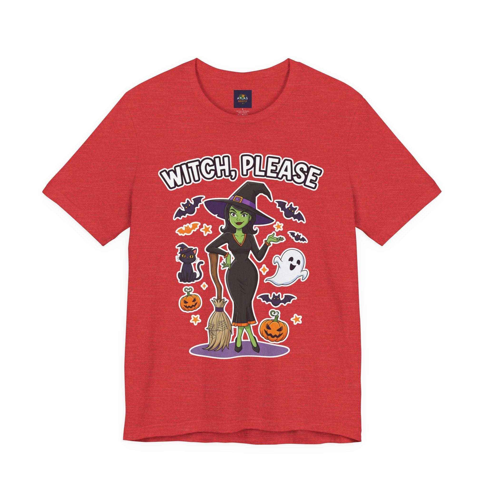 Witch Please T-Shirt - Sassy Halloween Tee for Witches - Atlas Briefly