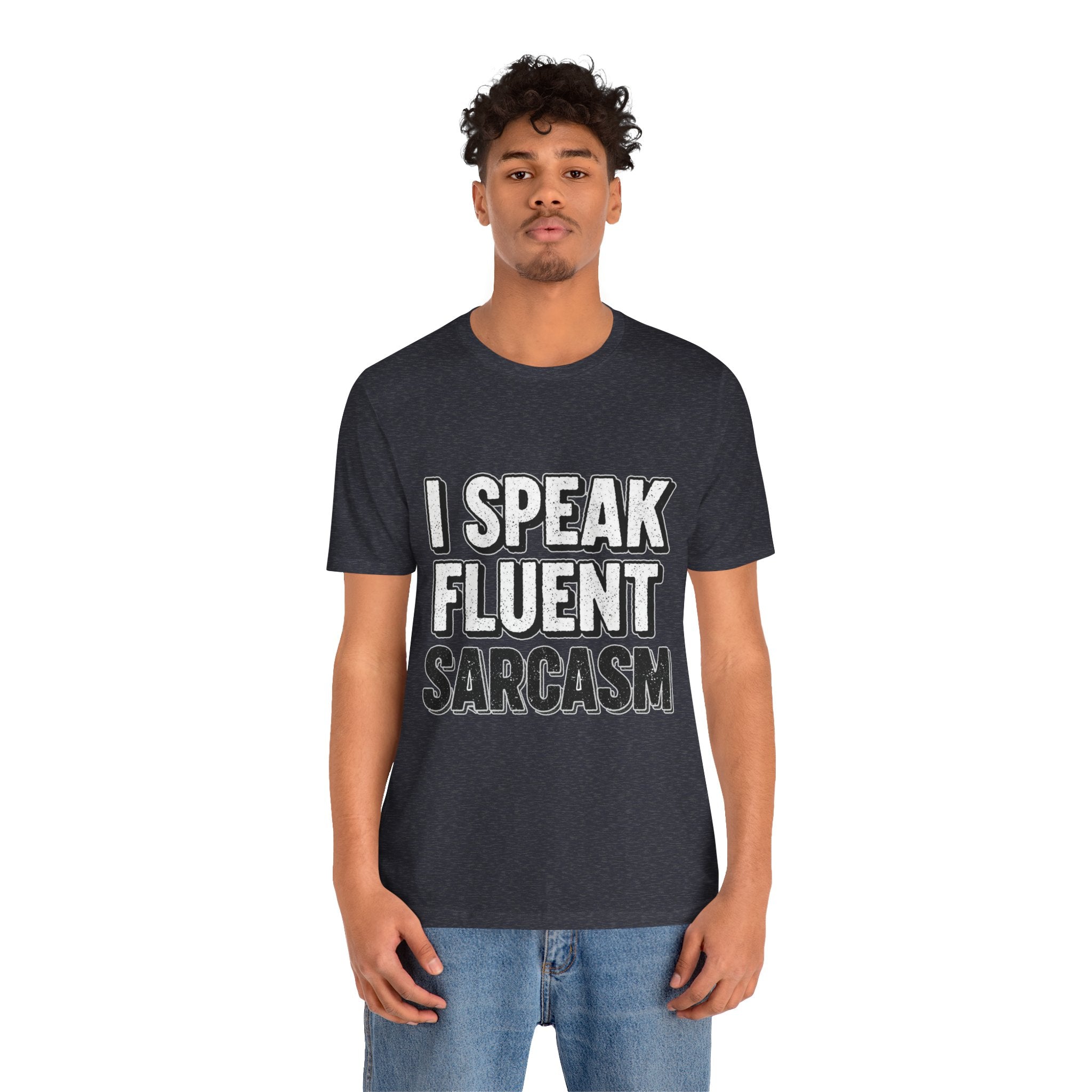 “I Speak Fluent Sarcasm” Funny Graphic Tee - Atlas Briefly