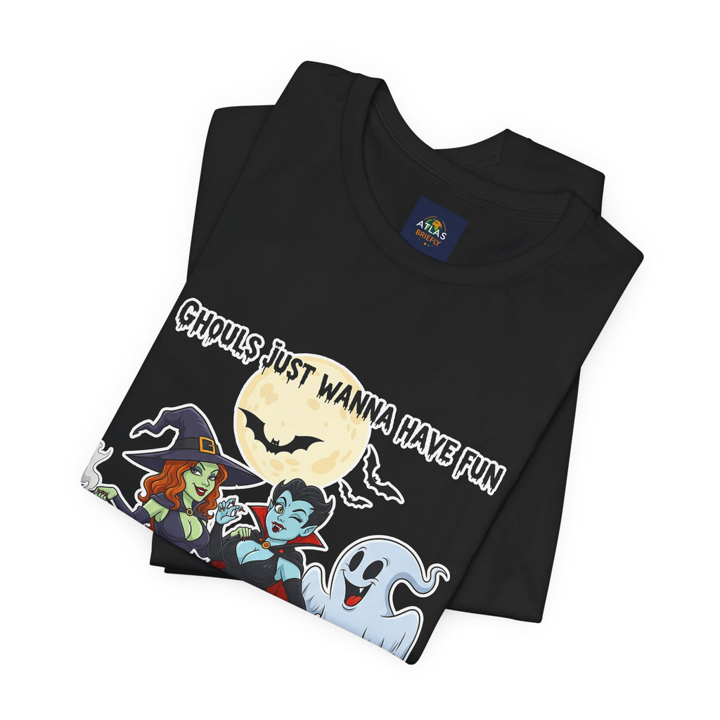 Ghouls Just Wanna Have Fun Halloween T-Shirt - Cute Witch Vampire Ghost Tee | Halloween Character Shirt - Atlas Briefly