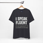 “I Speak Fluent Sarcasm” Funny Graphic Tee - Atlas Briefly