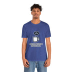 Powered by Caffeine T-Shirt - Funny Coffee Tee for Coffee Lovers - Atlas Briefly