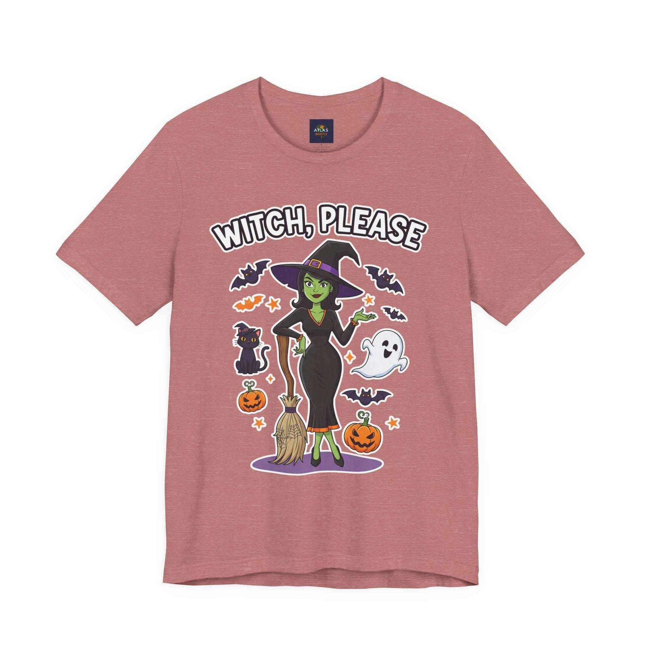 Witch Please T-Shirt - Sassy Halloween Tee for Witches - Atlas Briefly