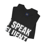 I Speak Fluent Sarcasm T-Shirt – Funny Sarcastic Tee - Atlas Briefly