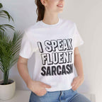 I Speak Fluent Sarcasm T-Shirt – Funny Sarcastic Tee - Atlas Briefly