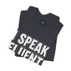 “I Speak Fluent Sarcasm” Funny Graphic Tee - Atlas Briefly