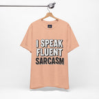 “I Speak Fluent Sarcasm” Funny Graphic Tee - Atlas Briefly