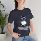 Powered by Caffeine and Sheer Will T-Shirt - Funny Coffee Lover Tee | Minimalist Humor Gift - Atlas Briefly