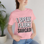 “I Speak Fluent Sarcasm” Funny Graphic Tee - Atlas Briefly