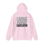 I Speak Fluent Sarcasm Hoodie - Funny Sarcastic Sweatshirt | Witty Humor Gift - Atlas Briefly